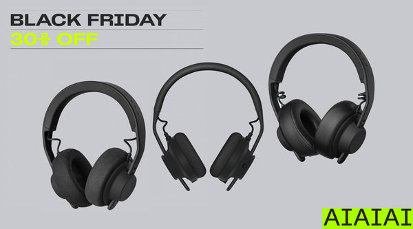 Black Friday: Get 30% OFF AIAIAI Headphones