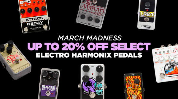 Get 20% OFF Select Electro Harmonix Pedals