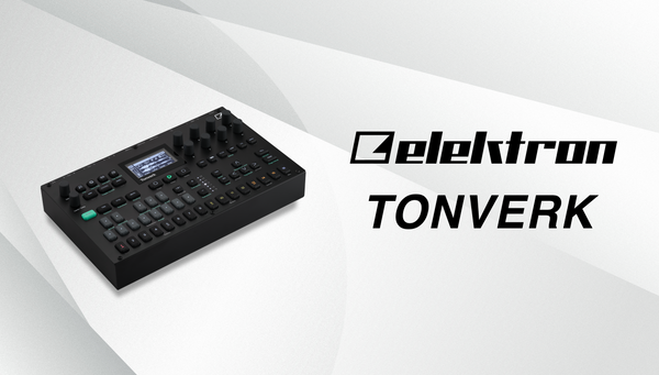 Elektron Tonverk: The Ultimate Sound Laboratory Has Arrived